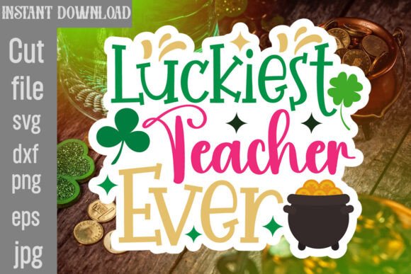 Reviewing the Luckiest Teacher Ever SVG Cut File